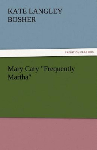 Book Mary Cary Frequently Martha Kate Langley Bosher