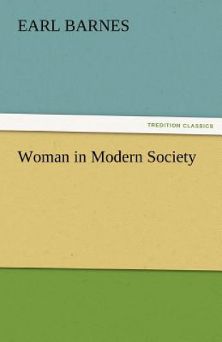 Kniha Woman in Modern Society Earl Barnes