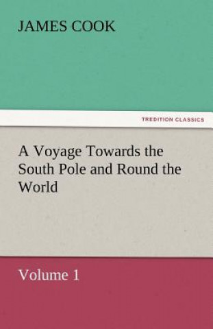 Carte Voyage Towards the South Pole and Round the World, Volume 1 Cook