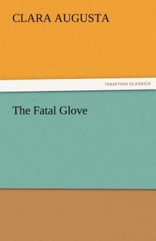 Könyv Fatal Glove Clara Augusta
