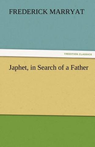 Kniha Japhet, in Search of a Father Frederick Marryat