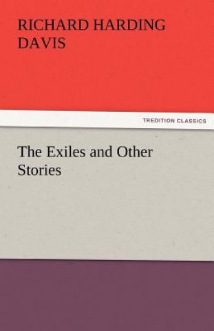 Libro Exiles and Other Stories Richard Harding Davis