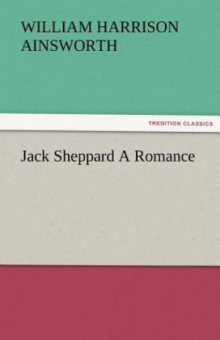 Buch Jack Sheppard a Romance William H. Ainsworth