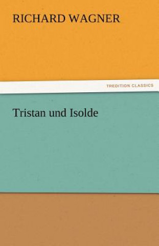 Carte Tristan Und Isolde Richard Wagner