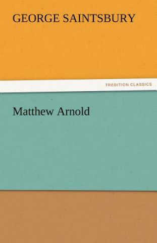 Kniha Matthew Arnold George Saintsbury