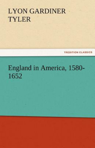 Książka England in America, 1580-1652 Lyon Gardiner Tyler