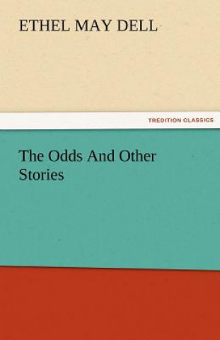 Kniha Odds And Other Stories Ethel M (Ethel May) Dell