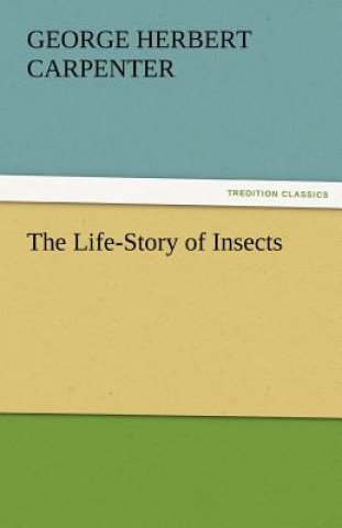 Livre Life-Story of Insects George Herbert Carpenter