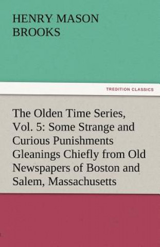 Carte Olden Time Series, Vol. 5 Henry Mason Brooks