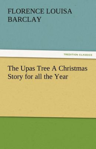 Carte Upas Tree a Christmas Story for All the Year Florence L. Barclay