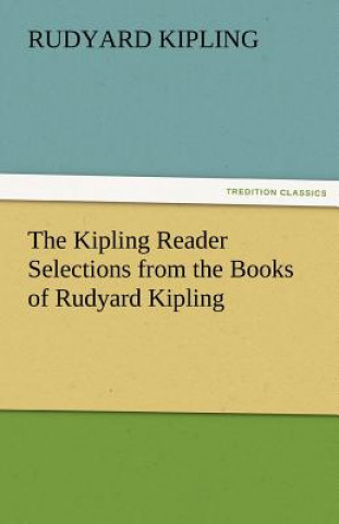 Książka Kipling Reader Selections from the Books of Rudyard Kipling Rudyard Kipling