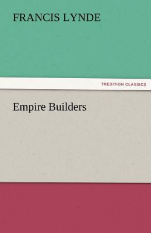 Kniha Empire Builders Francis Lynde