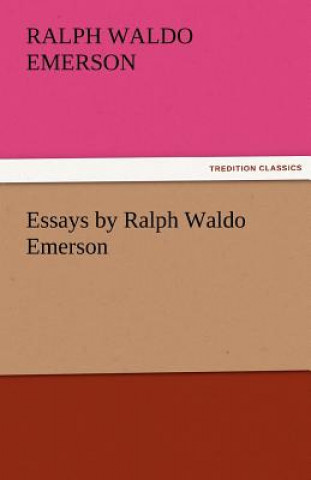 Carte Essays by Ralph Waldo Emerson Ralph W Emerson