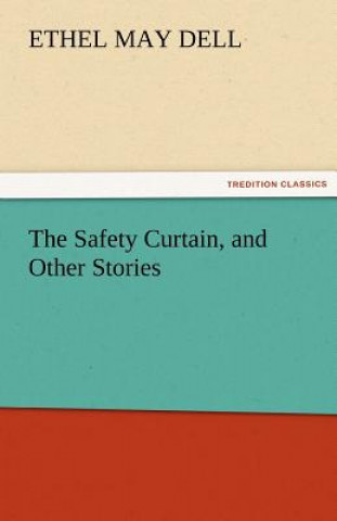 Könyv Safety Curtain, and Other Stories Ethel May Dell