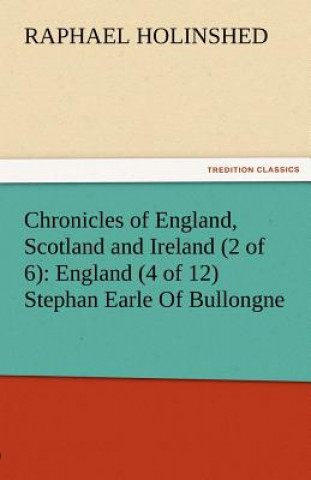Könyv Chronicles of England, Scotland and Ireland (2 of 6) Raphael Holinshed
