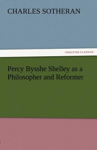 Książka Percy Bysshe Shelley as a Philosopher and Reformer Charles Sotheran