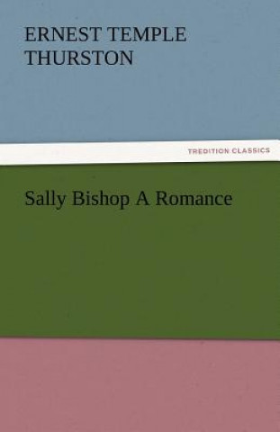 Книга Sally Bishop a Romance Ernest Temple Thurston