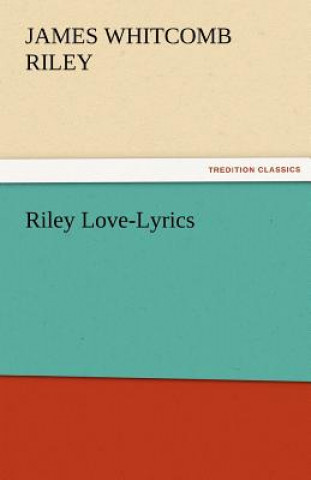 Buch Riley Love-Lyrics James Whitcomb Riley