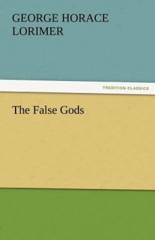 Könyv False Gods George Horace Lorimer