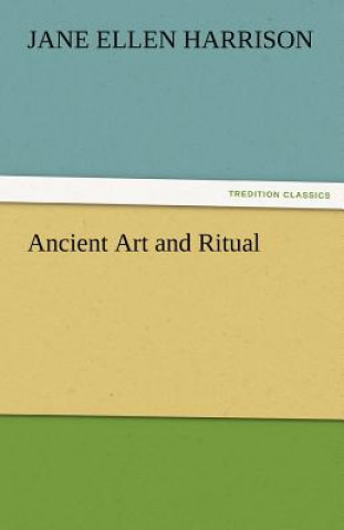 Книга Ancient Art and Ritual Jane Ellen Harrison