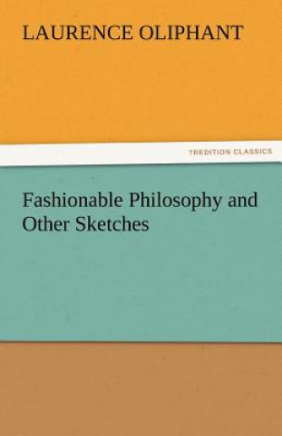 Carte Fashionable Philosophy and Other Sketches Laurence Oliphant