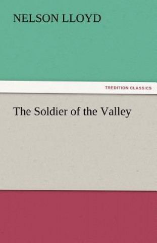 Книга Soldier of the Valley Nelson Lloyd