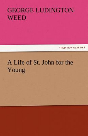 Carte Life of St. John for the Young George Ludington Weed