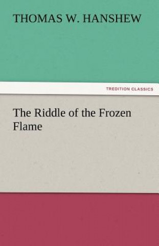 Kniha Riddle of the Frozen Flame Thomas W. Hanshew
