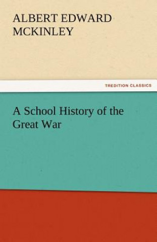 Książka School History of the Great War Albert E McKinley