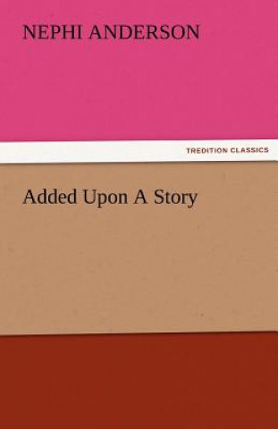 Carte Added Upon a Story Nephi Anderson