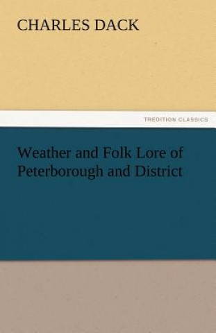 Carte Weather and Folk Lore of Peterborough and District Charles Dack