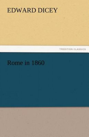 Buch Rome in 1860 Edward Dicey