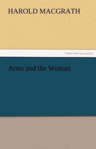 Book Arms and the Woman Harold MacGrath