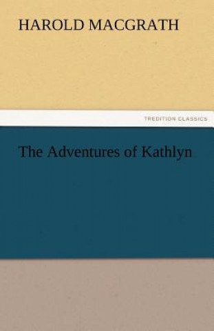 Książka Adventures of Kathlyn Harold MacGrath