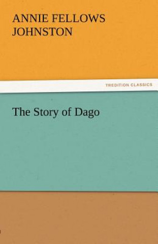 Книга Story of Dago Annie F. Johnston