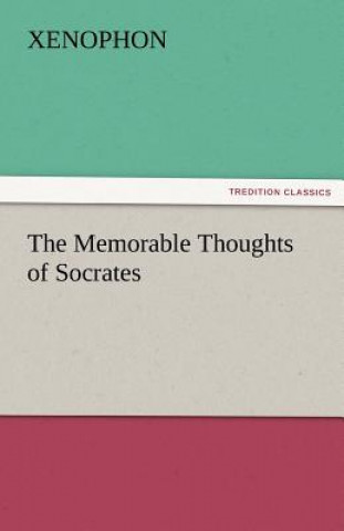 Carte Memorable Thoughts of Socrates enophon