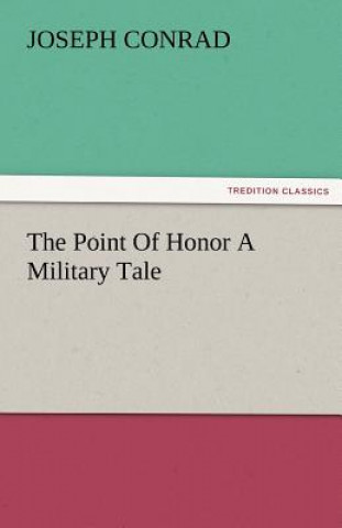 Kniha Point of Honor a Military Tale Joseph Conrad