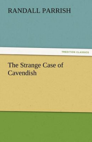 Livre Strange Case of Cavendish Randall Parrish