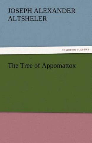 Kniha Tree of Appomattox Joseph A. Altsheler