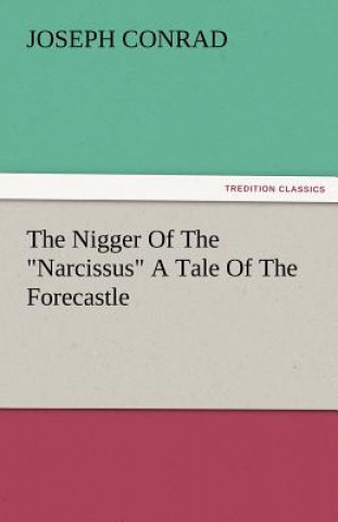 Könyv Nigger of the Narcissus a Tale of the Forecastle Joseph Conrad