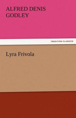 Libro Lyra Frivola A. D. (Alfred Denis) Godley