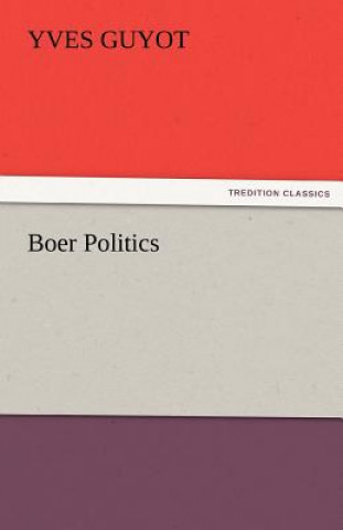 Kniha Boer Politics Yves Guyot