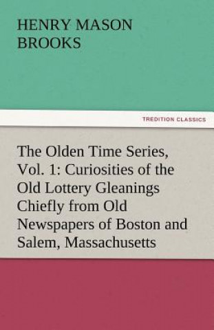 Könyv Olden Time Series, Vol. 1 Henry Mason Brooks