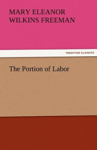 Book Portion of Labor Mary Eleanor Wilkins Freeman