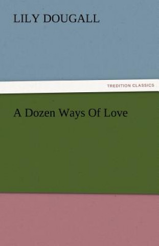Книга Dozen Ways of Love Lily Dougall