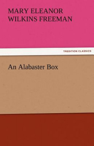 Libro Alabaster Box Mary Eleanor Wilkins Freeman