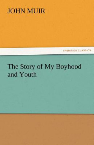 Kniha Story of My Boyhood and Youth John Muir