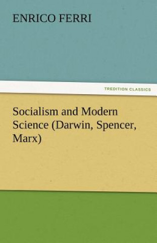 Book Socialism and Modern Science (Darwin, Spencer, Marx) Enrico Ferri