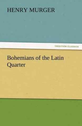 Carte Bohemians of the Latin Quarter Henry Murger