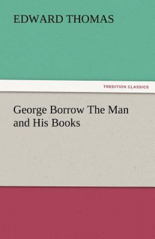 Βιβλίο George Borrow the Man and His Books Edward Thomas